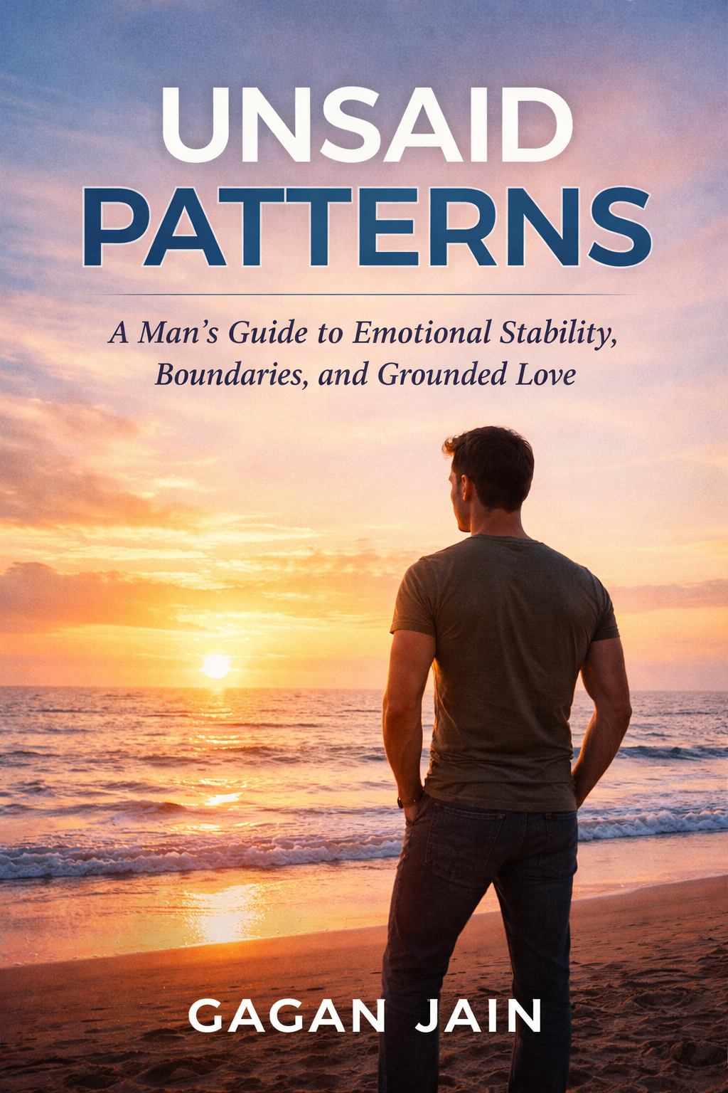 Unsaid Patterns for Men- Understanding Women Without Losing Yourself